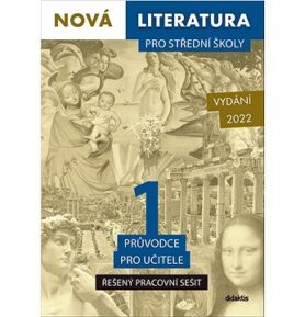 Nová literatura pro střední školy 1 Řešený pracovní sešit: Průvodce pro učitele