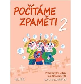Počítáme zpaměti 2: Pracovní sešit k procvičování sčítání a odčítání do 100 pro 2. a 3. roč. ZŠ