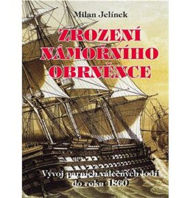 Zrození námořního obrněnce: Vývoj parních válečných lodí do roku 1860