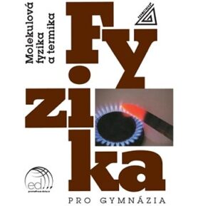 Fyzika pro gymnázia Molekulová fyzika a termika