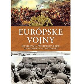 Európske vojny: Ilustrovaná prechádzka bojmi od staroveku po súčasnosť