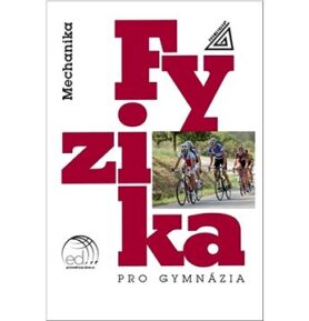 Fyzika pro gymnázia Mechanika