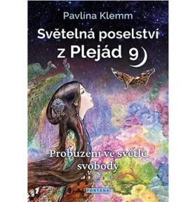 Světelná poselství z Plejád 9: Probuzení ve světle svobody