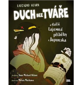 Duch bez tváře: a další tajemné příběhy z Japonska