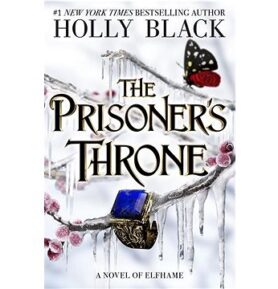 The Prisoner's Throne: A Novel of Elfhame, from the author of The Folk of the Air series