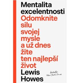 Mentalita excelentnosti: Odomknite silu svojej mysle a už dnes žite ten nejlepší život