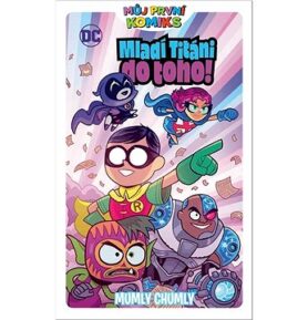 Mladí titáni do toho! Mumly chumly