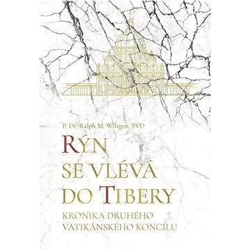 Rýn se vlévá do Tibery: Kronika Druhého vatikánského koncilu