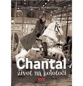 Chantal: Život na kolotoči