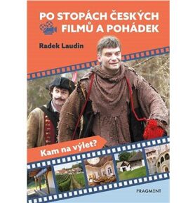 Po stopách českých filmů a pohádek: Kam na výlet?