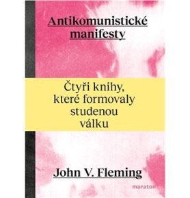 Antikomunistické manifesty: Čtyři knihy, které formovaly studenou válku