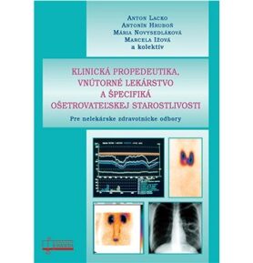 Klinická propedeutika, vnútorné lekárstvo a špecifiká ošetrovateľskej starost: Pre nelekárske zdravo