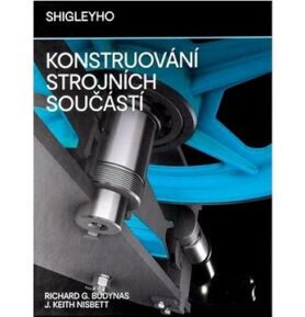 Shigleyho konstruování strojních součástí