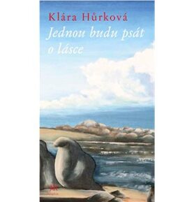 Jednou budu psát o lásce