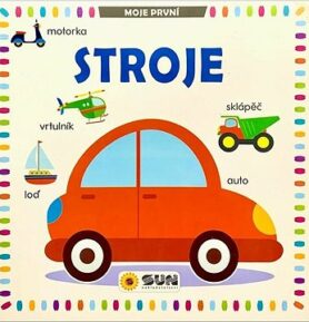 Moje první Stroje