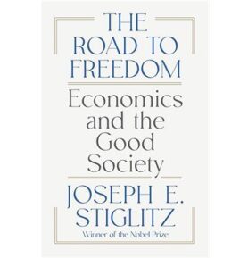 The Road to Freedom: Economics and the Good Society