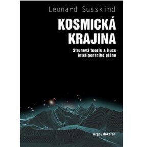 Kosmická krajina: Strunová teorie a iluze inteligentního plánu