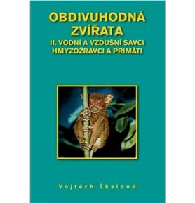 Obdivuhodná zvířata II.: Vodní a vzdušní savci hmyzožravci a primáti