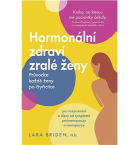 Hormonální zdraví zralé ženy: Průvodce každé ženy po čtyřicítce