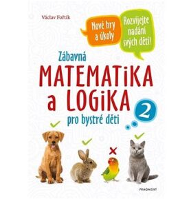 Zábavná matematika a logika pro bystré děti
