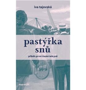 Pastýřka snů: Příběh první české letkyně