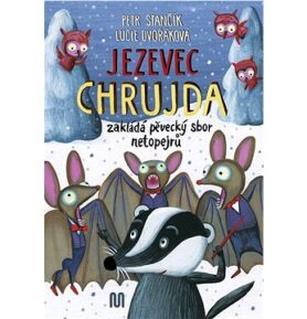 Jezevec Chrujda zakládá pěvecký sbor netopejrů