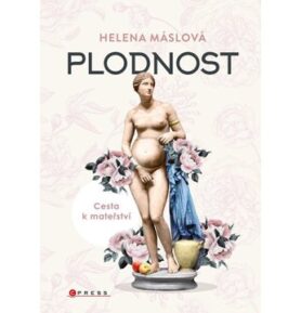 Plodnost: Cesty k mateřství
