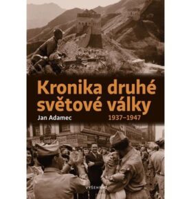 Kronika druhé světové války: 1937-1947