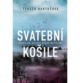 Svatební košile: Vraha na olavu nikdo nepozval