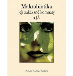 Makrobiotika, její zakázané komnaty a JÁ