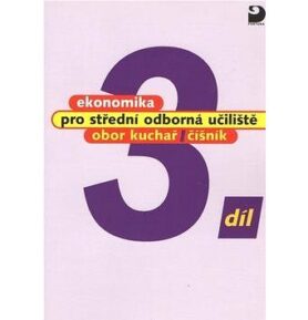 Ekonomika pro střední odborná učiliště 3.díl: obor kuchař/číšník