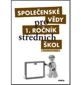 Společenské vědy pro 1. ročník středních škol: Průvodce pro učitele