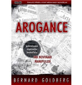 Arogance: Šokující příběh, který média nikdy nezveřejní