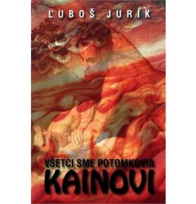Všetci sme potomkovia Kainovi
