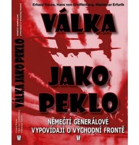 Válka jako peklo: Němečtí generálové vypovídající o východní frontě