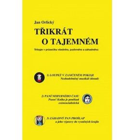 Třikrát o tajemném: Trilogie v průsečníku, podivného a záhadného