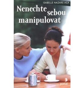 Nenechte sebou manipulovat