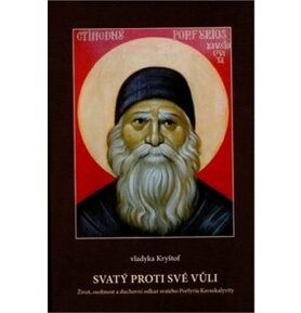 Svatý proti své vůli: Život, osobnost a duchovní odkaz svatého Prfyria Kavsokalyvity
