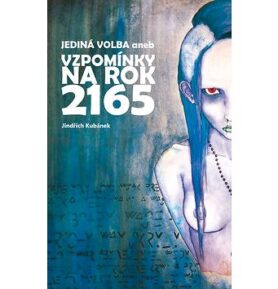Jediná volba aneb vzpomínky na rok 2165