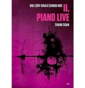 Piano live: Kde lišky dávají dobrou noc II.