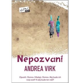 Nepozvaní: Opustili. Domov. Hľadajú. Domov. Aký bude ich nový svet? A aký bude ten náš?