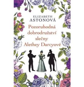 Pozoruhodná dobrodružství slečny Alethey Darcyové