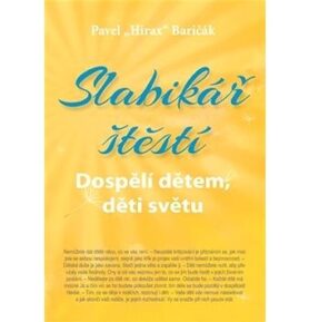Slabikář štěstí 3: Dospělí dětem, děti světu