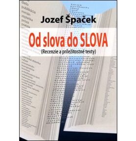 Od slova do SLOVA: Recenzie a príležitostné texty