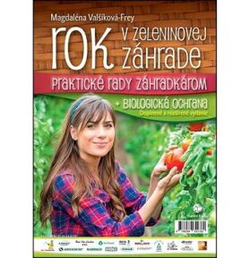 Rok v zeleninovej záhrade + biologická ochrana