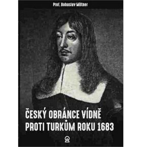 Český obránce Vídně proti Turkům roku 1683