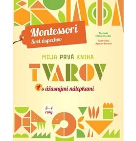 Moja prvá kniha tvarov s úžasnými nálepkami: Montessori Svet úspechov