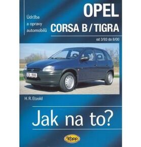 Opel Corsa B/Tigra od 3/93 - 8/00: Údržba a opravy automobilů č. 23.