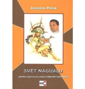 Svět nagualu: Příběhy inspirované světem Carlose Castanedy