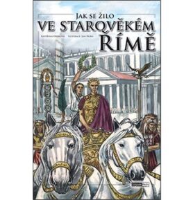 Jak se žilo ve starověkém Římě